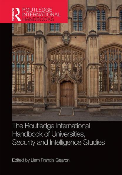 Routledge International Handbook of Universities Security and Intelligence Studies