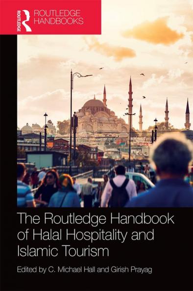 Routledge Handbook of Halal Hospitality and Islamic Tourism