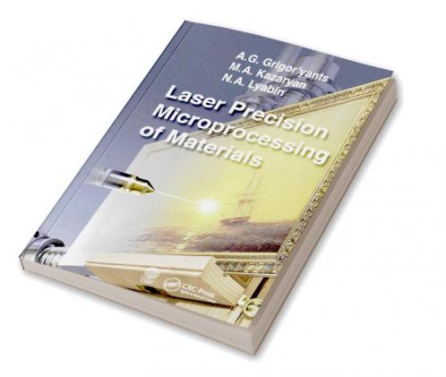 Laser Precision Microprocessing of Materials