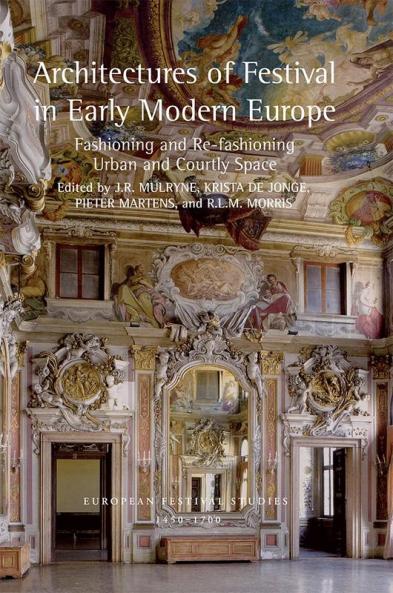 Architectures of Festival in Early Modern Europe