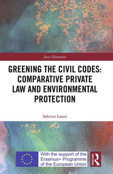 Greening the Civil Codes: Comparative Private Law and Environmental Protection