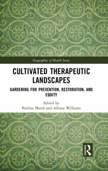 Cultivated Therapeutic Landscapes