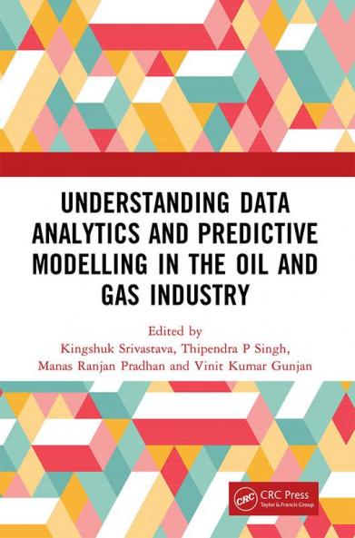 Understanding Data Analytics and Predictive Modelling in the Oil and Gas Industry