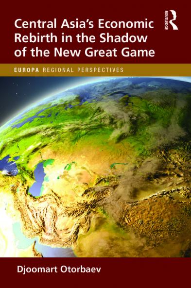 Central Asia's Economic Rebirth in the Shadow of the New Great Game