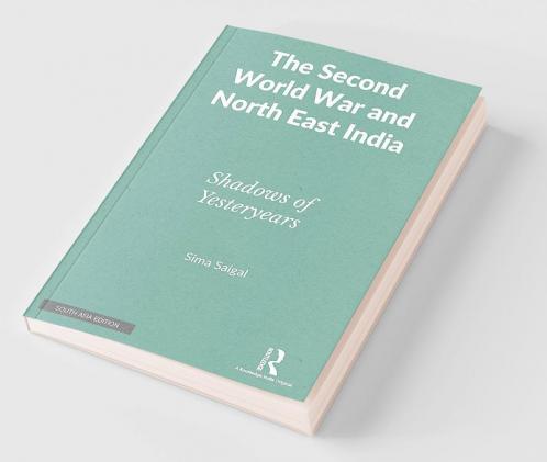The Second World War and North East India