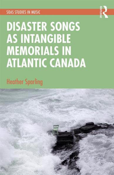 Disaster Songs as Intangible Memorials in Atlantic Canada