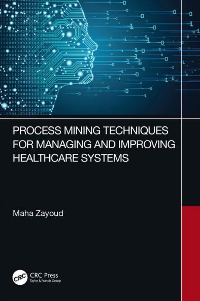 Process Mining Techniques for Managing and Improving Healthcare Systems