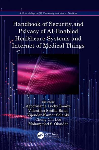 Handbook of Security and Privacy of AI-Enabled Healthcare Systems and Internet of Medical Things
