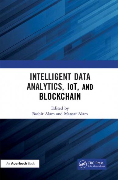 Intelligent Data Analytics IoT and Blockchain