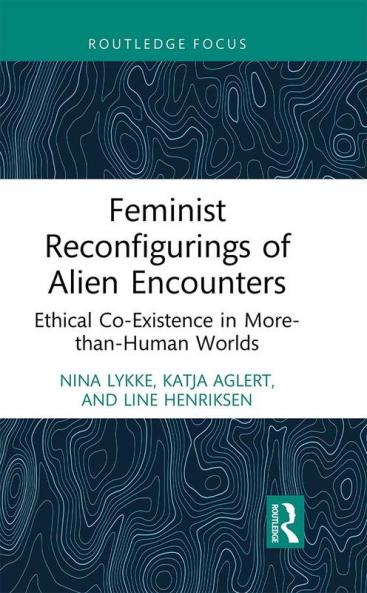 Feminist Reconfigurings of Alien Encounters