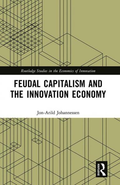 Feudal Capitalism and the Innovation Economy
