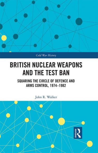 British Nuclear Weapons and the Test Ban