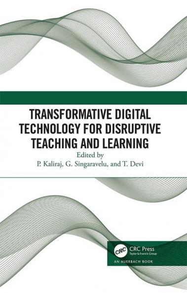 Transformative Digital Technology for Disruptive Teaching and Learning