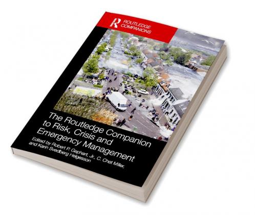 Routledge Companion to Risk Crisis and Emergency Management