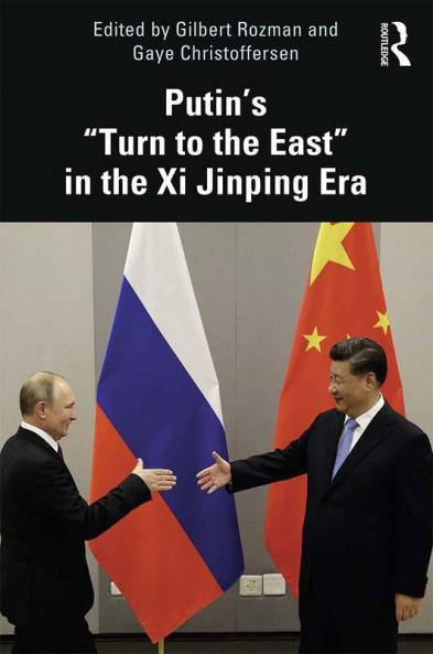 Putin’s “Turn to the East” in the Xi Jinping Era