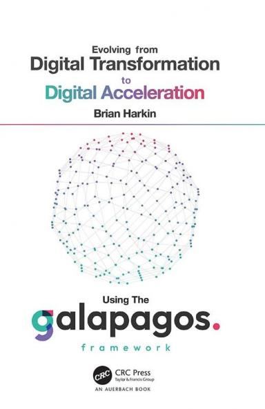 Evolving from Digital Transformation to Digital Acceleration Using The Galapagos Framework