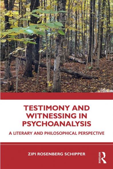 Testimony and Witnessing in Psychoanalysis