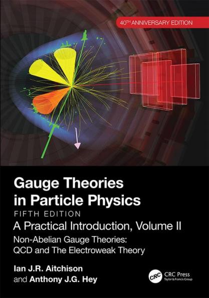 Gauge Theories in Particle Physics 40th Anniversary Edition: A Practical Introduction Volume 2
