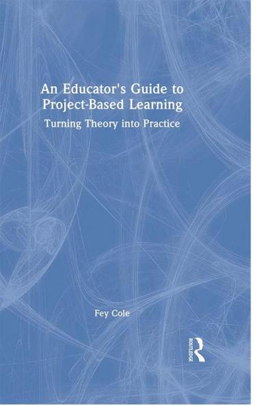 Educator's Guide to Project-Based Learning