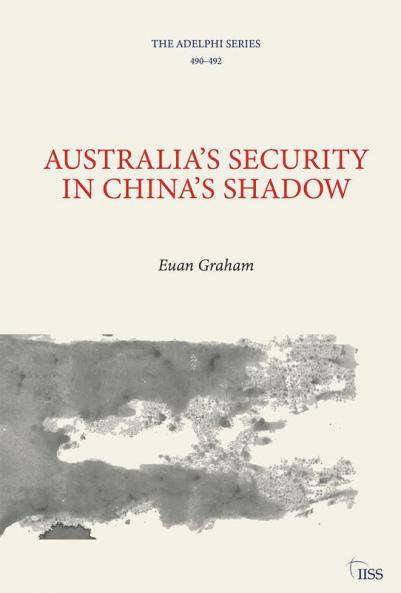 Australia's Security in China's Shadow