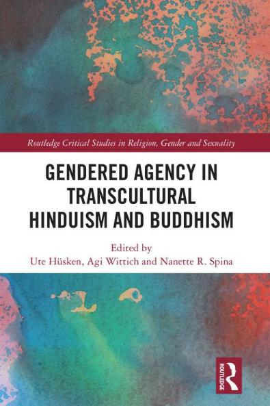 Gendered Agency in Transcultural Hinduism and Buddhism