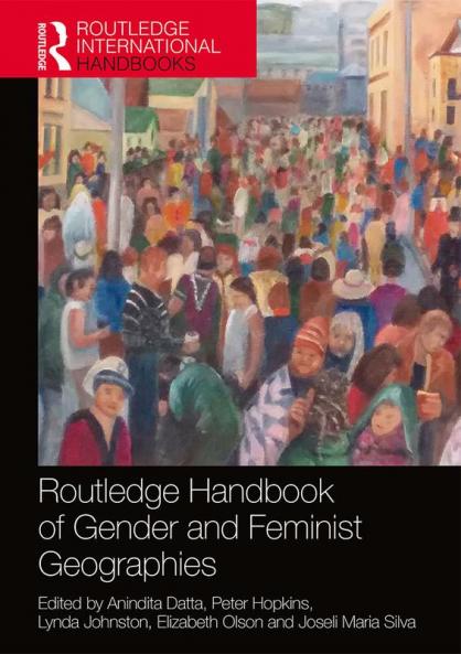 Routledge Handbook of Gender and Feminist Geographies