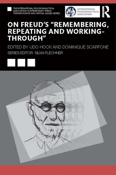 On Freud's Remembering Repeating and Working-Through
