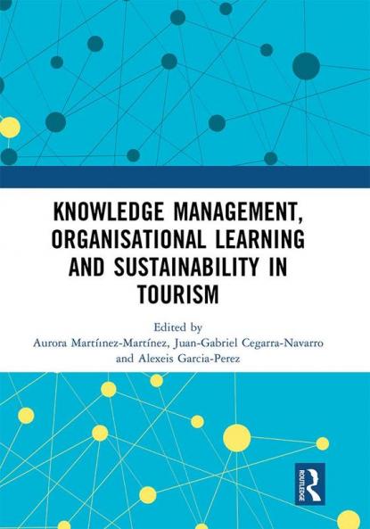 Knowledge Management Organisational Learning and Sustainability in Tourism