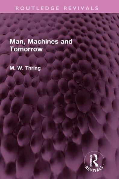 Man Machines and Tomorrow
