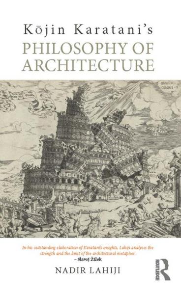 K&#333;jin Karatani's Philosophy of Architecture
