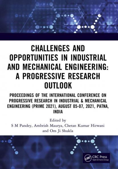 Challenges and Opportunities in Industrial and Mechanical Engineering: A Progressive Research Outlook