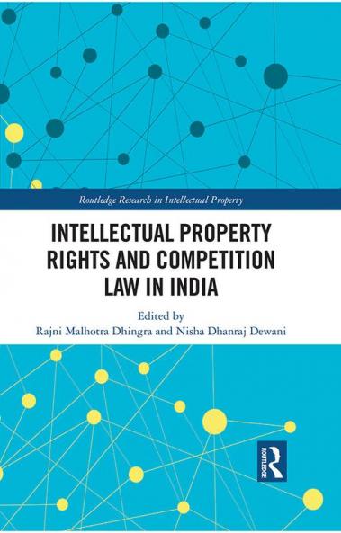 Intellectual Property Rights and Competition Law in India