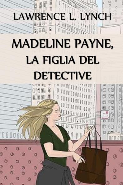 Madeline Payne la Figlia del Detective