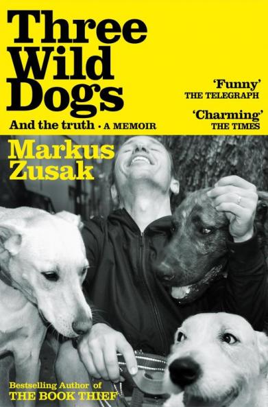 Three Wild Dogs (and the truth): A Memoir
