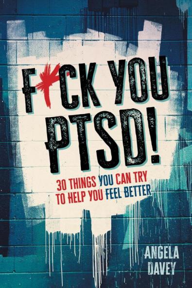 F*ck You PTSD!