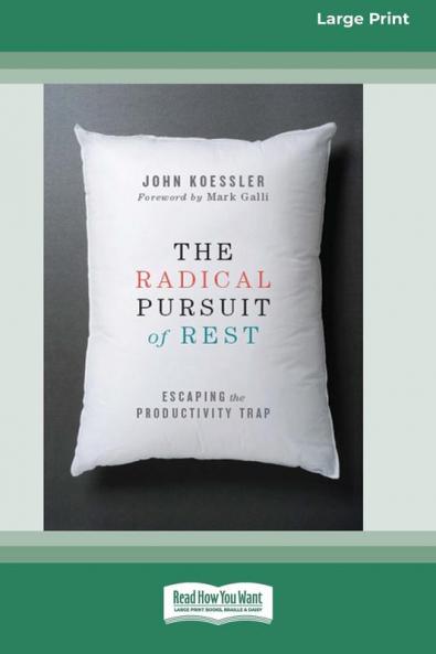 The Radical Pursuit of Rest