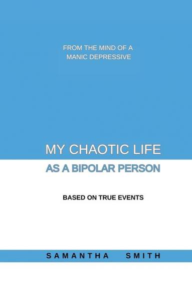 My Chaotic Life As A Bipolar Person