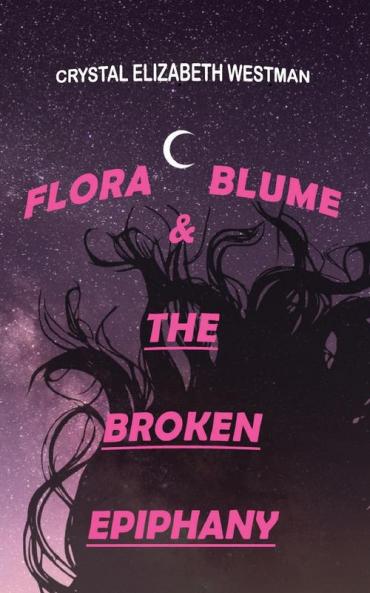 Flora Blume & the Broken Epiphany