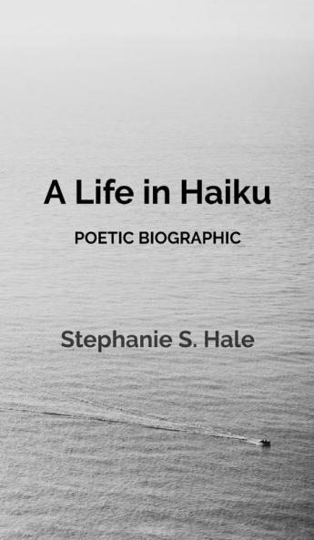 A Life in Haiku