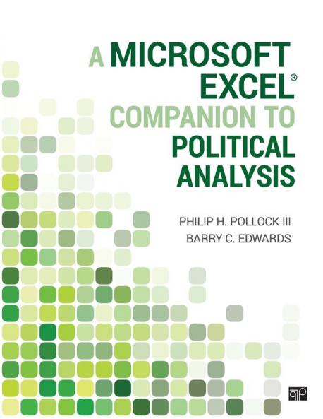 A Microsoft Excel® Companion to Political Analysis (First Edition)