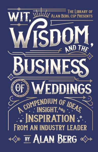 Wit Wisdom and the Business of Weddings