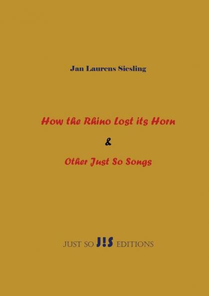 How the Rhino Lost its Horn & Other Just So Songs