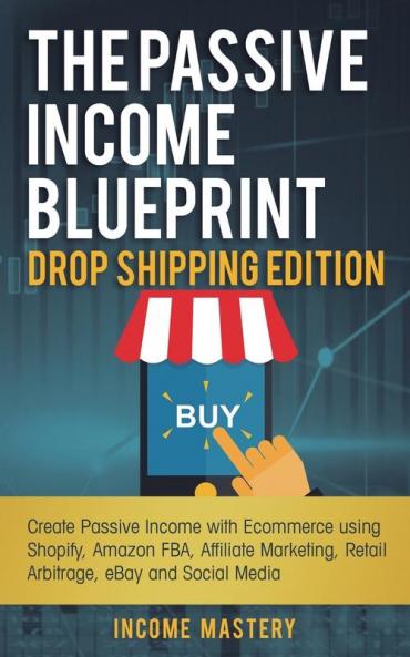 Passive Income Blueprint Drop Shipping Edition