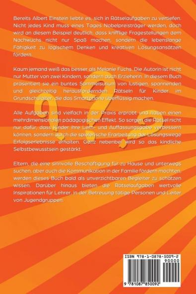 Das große Rätselbuch für clevere Kinder (ab 6 Jahre). Geniale Rätsel und brandneue Knobelspiele für Mädchen und Jungen. Logisches Denken und Konzentration spielend einfach steigern