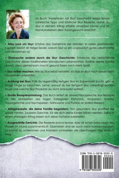 Abnehmen mit Skyr. Die Komplettanleitung zum effektiven Gewichtsverlust durch das isländische Milchprodukt. Mit hilfreichen Tricks und ausgewählten Skyr Rezepten überraschend schnell zum Wunschgewicht