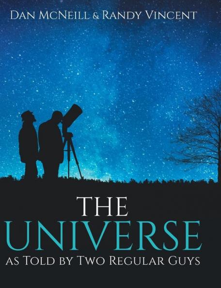 Universe as Told by Two Regular Guys