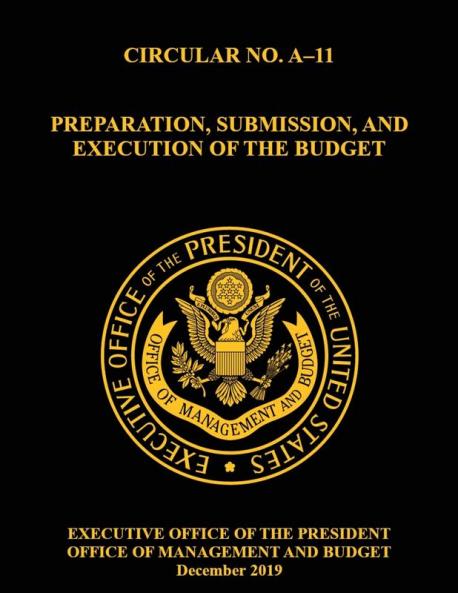 OMB Circular No. A-11 Preparation Submission and Execution of the Budget