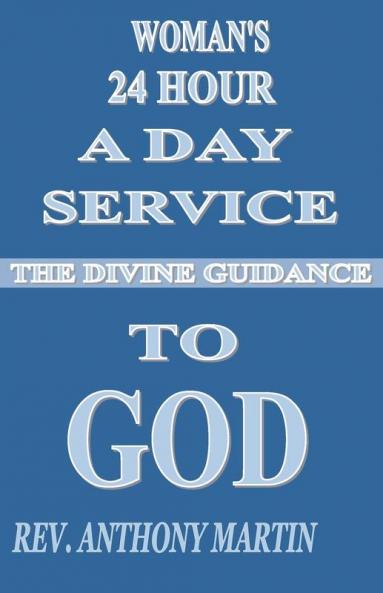 Woman's 24 Hour A Day Service To GOD
