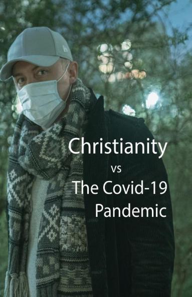 Christianity vs The Covid-10 Pandemic