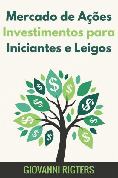 Mercado de Ações Investimentos para Iniciantes e Leigos